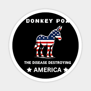 Funny Donkey Pox The Disease Destroying America Magnet